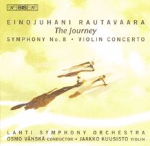 Jaakko Kuusisto: Rautavaara: Symphony No. 8, "The Journey" / Violin Concerto