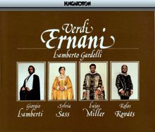 Lamberto Gardelli: Ernani: Act III: Io son conte, duca sono (Ernani, Carlo, Elvira)