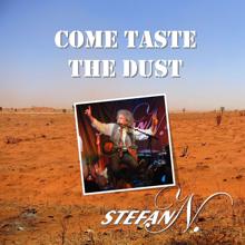 Stefan N.: Come Taste the Dust