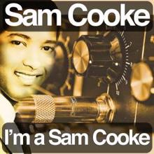 Sam Cooke: I'm a Sam Cooke