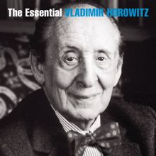 Vladimir Horowitz: The Essential Vladimir Horowitz