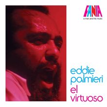 Eddie Palmieri: A Man And His Music: El Virtuoso