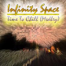 Infinity Space: Time to Chill