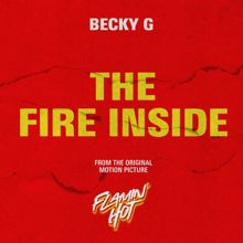 Becky G: The Fire Inside (From The Original Motion Picture "Flamin' Hot")