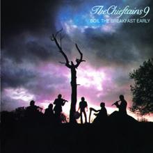 The Chieftains: Boil The Breakfast Early