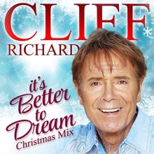 Cliff Richard: It's Better to Dream (Christmas Mix)