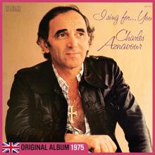 Charles Aznavour: I Sing For... You