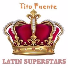 Tito Puente: Latin Superstars