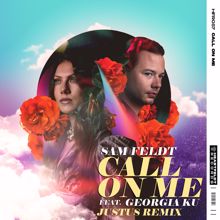 Sam Feldt: Call On Me (feat. Georgia Ku) (Justus Remix)