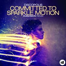 Discopolis: Committed To Sparkle Motion