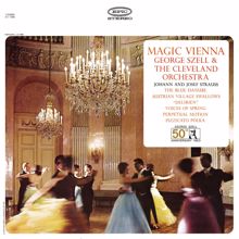 George Szell: Magic Vienna: Works by Johann and Josef Strauss