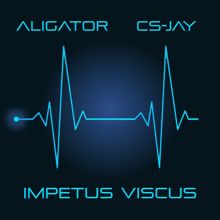 DJ Aligator, CS-Jay: IMPETUS VISCUS