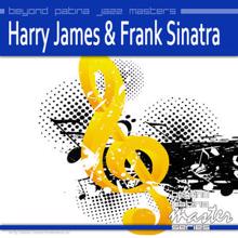 Harry James & Frank Sinatra: Beyond Patina Jazz Masters