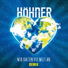 Höhner: Wir halten die Welt an (Remix)