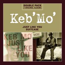 KEB' MO': Just Like You/Suitcase