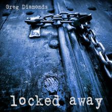 Greg Diamonds: Locked Away