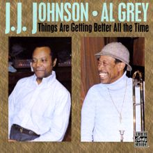 J.J. Johnson: Things Are Getting Better All The Time (Remastered 1992) (Things Are Getting Better All The TimeRemastered 1992)