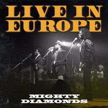 Mighty Diamonds: Live in Europe