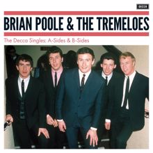 Brian Poole & The Tremeloes: The Decca Singles: A-Sides & B-Sides