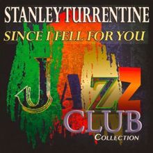 Stanley Turrentine: Since I Fell for You