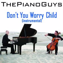 The Piano Guys, Axel Hedfors, Sebastian Ingrosso, Steve Fragogiannis, Martin Lindström, Michel Zitron, John Martin Lindstrom, Steve Angello: Don't You Worry Child (Instrumental)