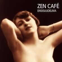 Zen Cafe: Ensisuudelma