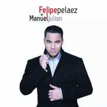 Felipe Peláez & Manuel Julián: Mas Que Palabras