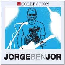 Jorge Ben Jor: Jorge Ben Jor - iCollection