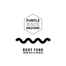 Purple Disco Machine: Body Funk (Dom Dolla Remix)