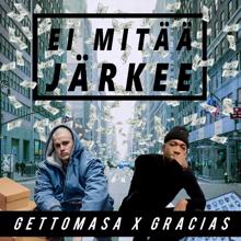 Gettomasa: Ei mitää järkee (feat. Gracias)