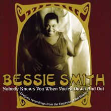 Bessie Smith: Nobody Knows You When You're Down And Out