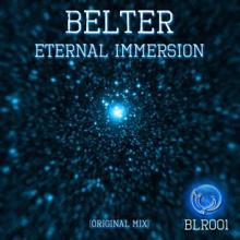 BELTER: Eternal Immersion