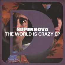 Supernova: The World Is Crazy (Original Mix)