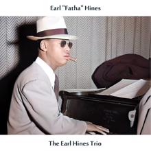 Earl "Fatha" Hines: The Earl Hines Trio (Remastered Edition)