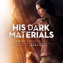 Lorne Balfe: His Dark Materials Series 3: Episodes 5 & 6 (Original Television Soundtrack)