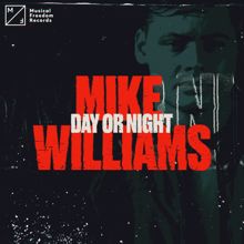 Mike Williams: Day Or Night