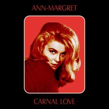 Ann-Margret: Carnal Love