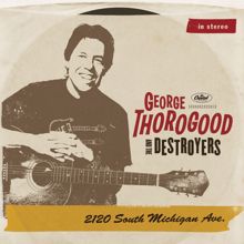 George Thorogood: 2120 South Michigan Ave