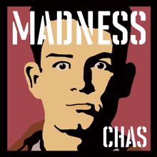 Madness: Madness, by Chas