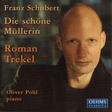 Roman Trekel: Schubert: Schone Mullerin (Die)