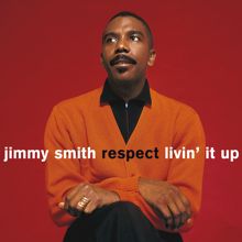 Jimmy Smith: Respect / Livin' It Up