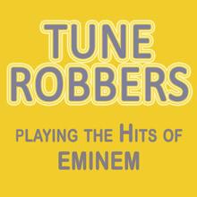 Tune Robbers: Tune Robbers Playing the Hits of Eminem