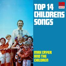 Max Cryer & The Children: Top 14 Children's Songs