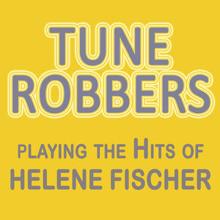 Tune Robbers: Tune Robbers Playing the Hits of Helene Fischer