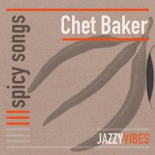 Chet Baker: Spicy Songs