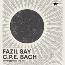 Fazil Say: Morning Piano - CPE Bach: Solfeggietto, Wq. 117/2