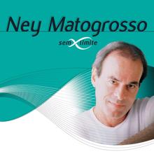 Ney Matogrosso: Ney Matogrosso Sem Limite