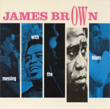 James Brown: Messing With The Blues