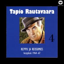 Tapio Rautavaara: 4 Reppu ja reissumies - levytyksiä 1964-1967