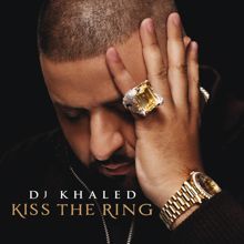 DJ Khaled: Kiss The Ring